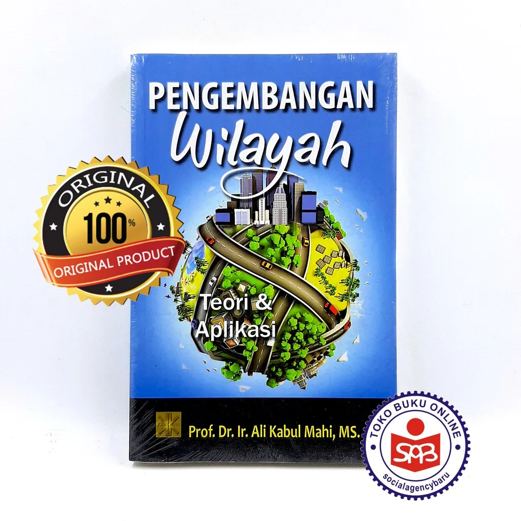 Pengembangan Wilayah Teori & Aplikasi - Ali Kabul Mahi