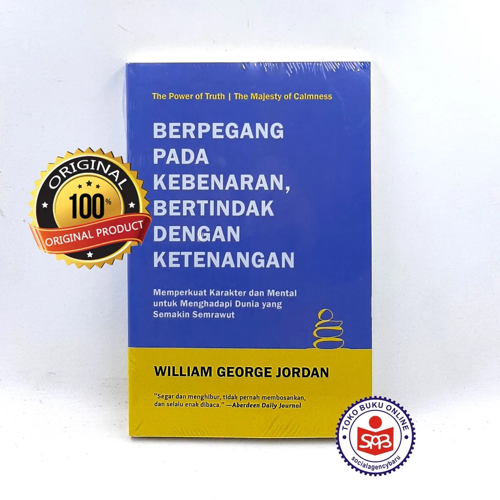 Berpegang Pada Kebenaran Bertindak Dengan Ketenangan - William George