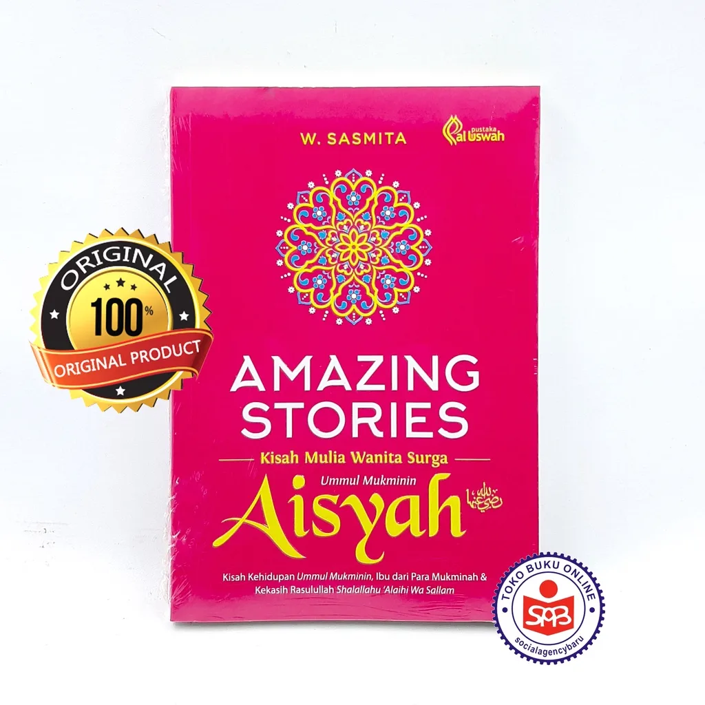 Amazing Stories Ummul Mukminin Aisyah - W Sasmita