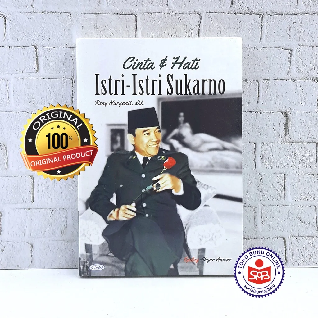 Cinta dan Hati Istri Istri Sukarno - Reny Nuryanti