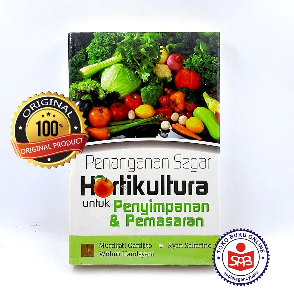 Penanganan Segar Hortikultura Untuk Penyimpanan - Murdijati Gardjito