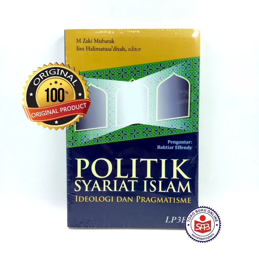 Politik Syariat Islam Ideologi Dan Pragmatisme - Zaki Mubarak
