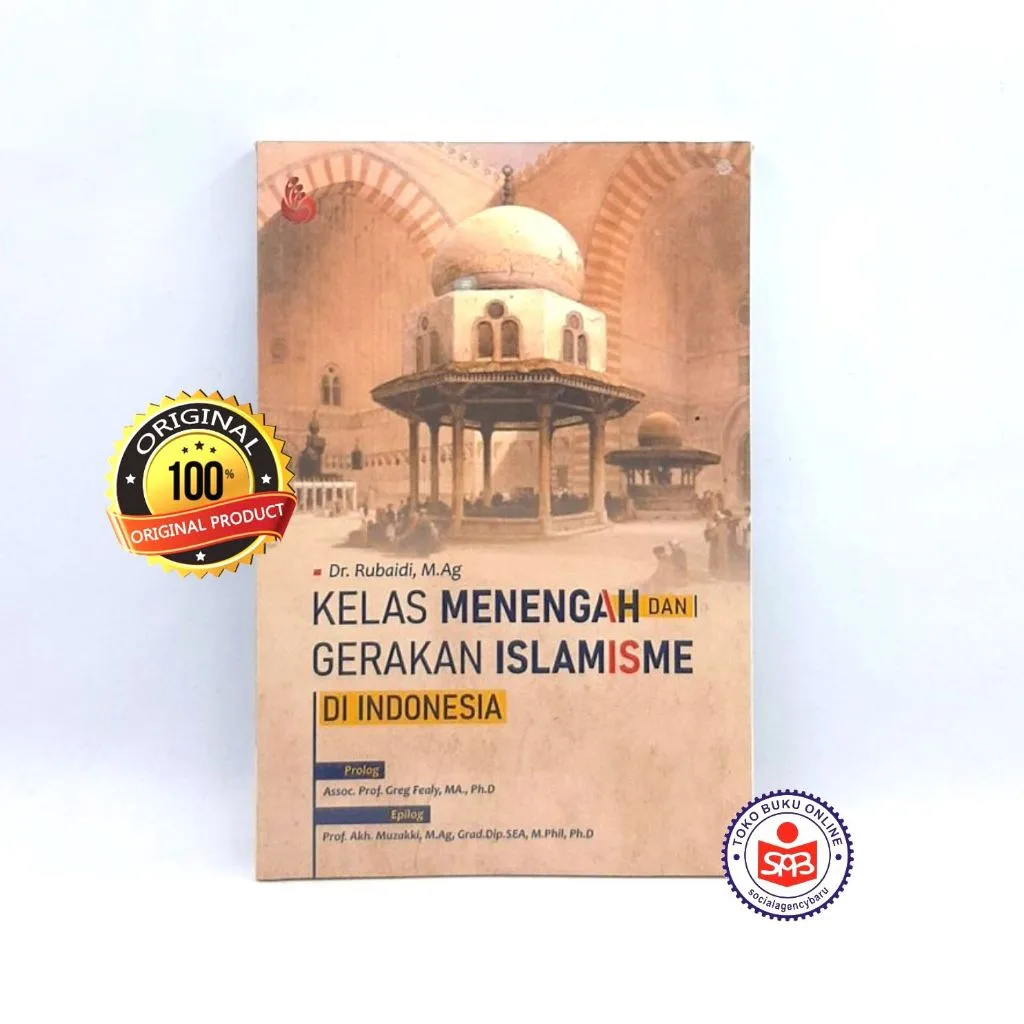 Kelas Menengah dan Gerakan Islamisme di Indonesia - Rubaidi