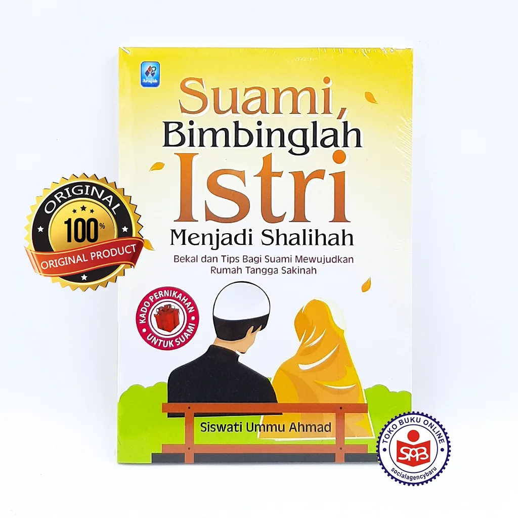 Suami Bimbinglah Istri Menjadi Shalihah - Siswati Ummu Ahmad