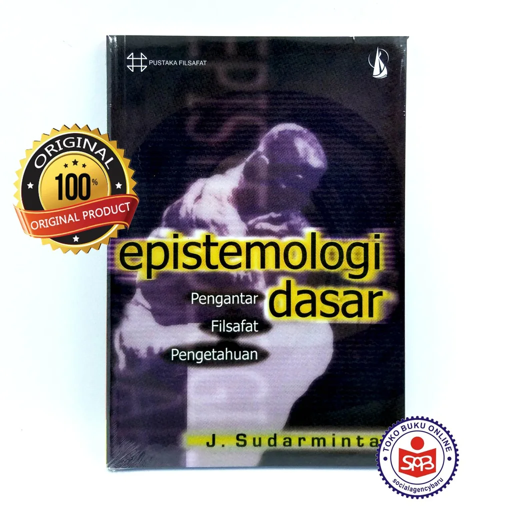Epistemologi Dasar Filsafat Pengetahuan Sudarminta