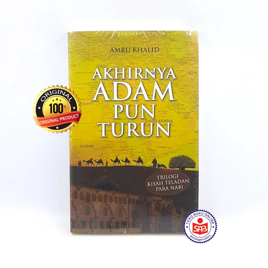 Akhirnya Adam Pun Turun Trilogi Kisah Teladan Para Nabi - Amru Khalid