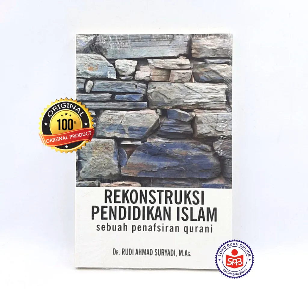Rekonstruksi Pendidikan Islam Sebuah Penafsiran Qurani - Rudi Ahmad Suryadi