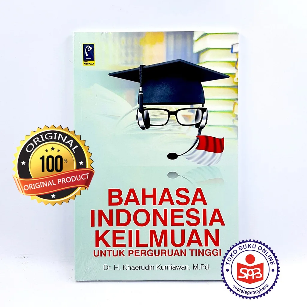 Bahasa Indonesia Keilmuan Untuk Perguruan Tinggi - Khaerudin Kurniawan